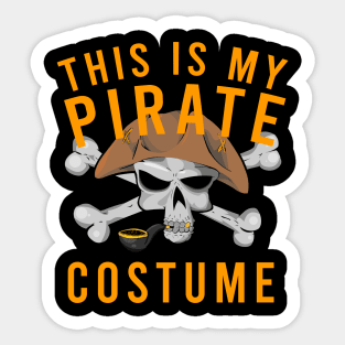 This is my pirate costume Sticker